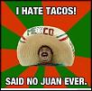i-hate-tacos-said-no-juan-ever.jpg‎