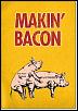 Click image for larger version

Name:	Makin bacon Peee Wee.jpg
Views:	102
Size:	61.6 KB
ID:	341343